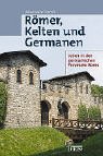R�mer, Kelten und Germanen. Leben in den germanischen Provinzen Roms
