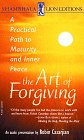 The Art of Forgiving: A Practical Path to Maturity and Inner Peace