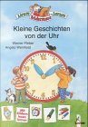 Kleine Geschichten von der Uhr - ( Ab 5 J.) - Werner F&auml;rber, Angela Weinhold