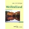 Wei�ru�land: Land zwischen Polen und Ru�land