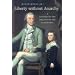 Liberty Without Anarchy: A History of the Society of the Cincinnati