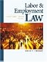 Labor and Employment Law: Text and Cases
