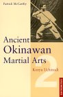 Ancient Okinawan Martial Arts: Koryu Uchinadi (Tuttle Martial Arts)