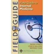 Field Guide to Internal Medicine (Field Guide Series) by David S Smith, Lynn E Sullivan, and Seonaid F Hay