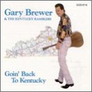Revue Gary Brewer & The Kentucky Ramblers  / Goin' Back to Kentucky