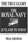 True Glory: The Royal Navy