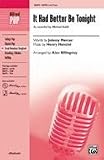 It Had Better Be Tonight (recorded by Michael Buble) Choral Octavo Choir Words by Johnny Mercer, music by Henry Mancini / arr. Alan Billingsley