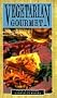 Vegetarian Gourmet (Cole's Cooking Companion)