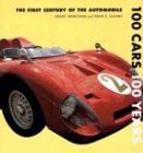 100 CARS 100 YEARS: The First Century of the Automobile