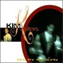 You Are Not Alone by  Kim Waters 
