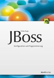 JBoss: Server-Handbuch f�r J2EE-Entwickler und Administratoren