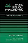 Peter T. O'Brien, Colossians-Philemon (Word Biblical Commentary)