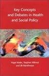 Key Concepts And Debates In Health and Social Policy