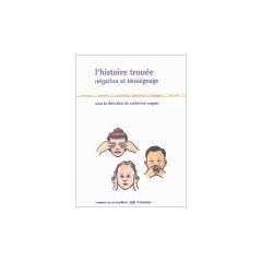 L'Histoire trou�e, n�gation et t�moignage