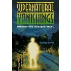 Supernatural Vanishings: Otherworldly Disappearances