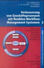Produkt-Bild: Verbesserung von Gesch&auml;ftsprozessen mit flexiblen Workflow-Management-Systemen, Bd.3, Erfahrungen mit Implementierung, Probebetrieb und Nutzung von Workflow-Management-Anwendungen