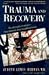 Trauma and Recovery: The Aftermath of Violence - from Domestic Abuse to Political Terror