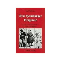 Drei Hamburger Originale. Hummel, Zitronenjette, Vetter Kirchhoff.