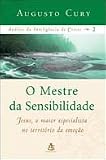 O Mestre da Sensibilidade - Jesus, o maior especialista no território da emoção