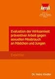 Evaluation der Wirksamkeit pr�ventiver Arbeit gegen sexuellen Missbrauch an M�dchen und Jungen