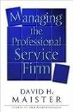 Managing The Professional Service Firm