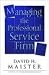 Managing the Professional Service Firm