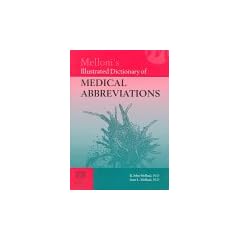 Melloni's Illustrated Dictionary of Medical Abbreviations by B. John Melloni and June L. Melloni
