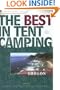 The Best in Tent Camping: Oregon: A Guide for Car Campers Who Hate RVs, Concrete Slabs, and Loud Portable Stereos