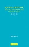 Aquinas, Aristotle, and the Promise of the Common Good