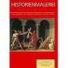 Geschichte der klassischen Bildgattungen in Quellentexten und Kommentaren. Die Historienmalerei: Mit Textbeitr�gen in italienischer, niederl�ndischer, franz�sischer und spanischer Sprache: Bd. 1