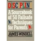 Discipline: A Sourcebook of Fifty Failsafe Techniques for Parents