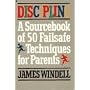 Discipline: A Sourcebook of Fifty Failsafe Techniques for Parents