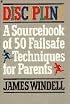 Discipline: A Sourcebook of Fifty Failsafe Techniques for Parents