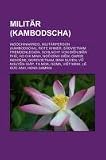 Produkt-Bild: Milit&auml;r (Kambodscha): Indochinakrieg, Milit&auml;rperson (Kambodscha), Rote Khmer, S&uuml;dvietnam, Fremdenlegion, Schlacht von &ETH;i&iquest;n Bi&ecirc;n Ph&iquest;, Ho Chi Minh, Ng&ocirc; ... Gi&aacute;p, Ta Mok, GCMA, Vi&iquest;t Minh, L&ecirc; &ETH;&iquest;c Anh