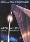 Styx / REO Speedwagon - Arch Allies: Live At Riverport