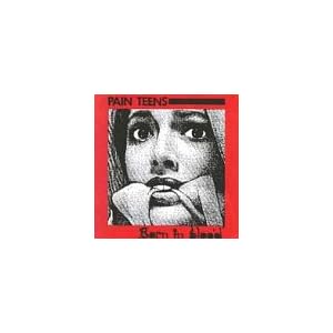 Born in Blood by Pain Teens (Audio CD - 1994)