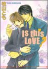 Is this LOVE? (アイス文庫)