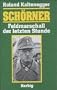 Sch�rner: Feldmarschall der letzten Stunde