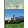 Kl�ster in Bayern: 1200 Jahre Kunst, Kultur und Alltagsleben