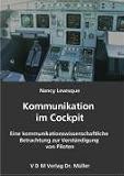 Kommunikation im Cockpit: Eine kommunikationswissenschaftliche Betrachtung zur Verständigung von Piloten