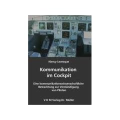 Kommunikation im Cockpit: Eine kommunikationswissenschaftliche Betrachtung zur Verst�ndigung von Piloten