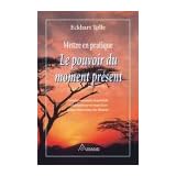Mettre en pratique le pouvoir du moment pr�sentpar Eckhart Tolle