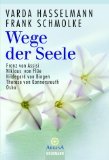 Produkt-Bild: Wege der Seele : Franz von Assisi, Niklaus von Fl&uuml;e, Hildegard von Bingen, Therese von Konnersreuth, Osho Goldmann 21625 : Arkana 5., ; 3442216257