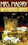 Mrs. Malory Wonders Why: 6 (Mrs. Malory Mystery)