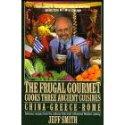 The Frugal Gourmet Cooks Three Ancient Cuisines: China, Greece, and Rome by  Jeff Smith