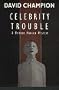 Celebrity Trouble: A Bomber Hanson Mystery