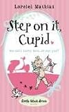 Step on it Cupid