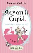Step on it Cupid