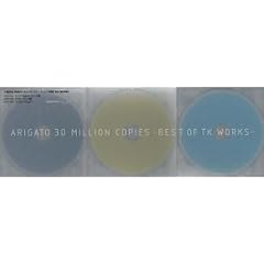 ARIGATO 30 MILLION COPIES -BEST OF TK WORKS-