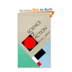 Science in Action: How to Follow Scientists and Engineers Through Society